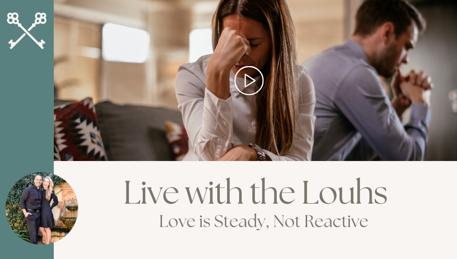 Love is Steady, Not Reactive
