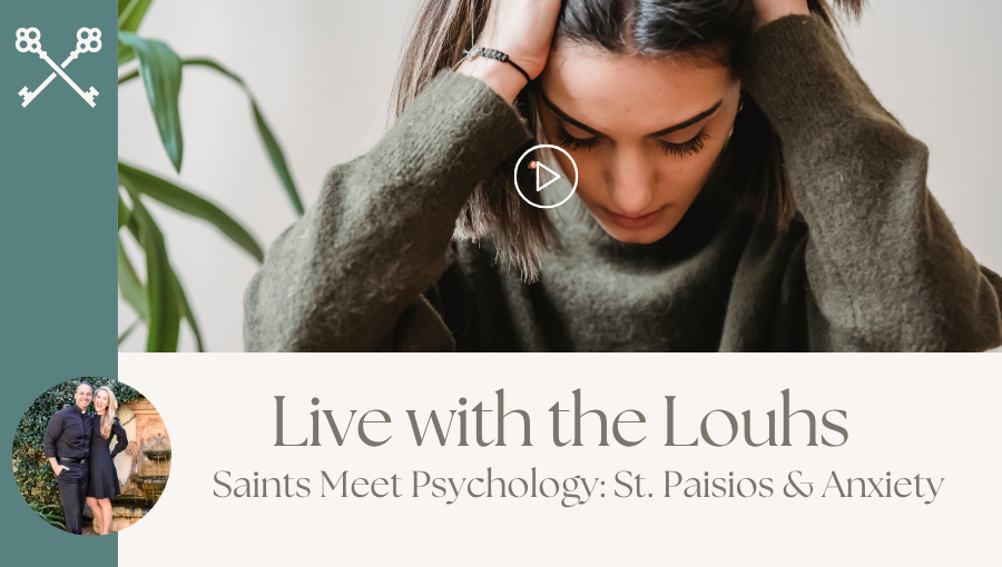 Live with the Louhs - Saints Meet Psychology: St. Paisios & Anxiety