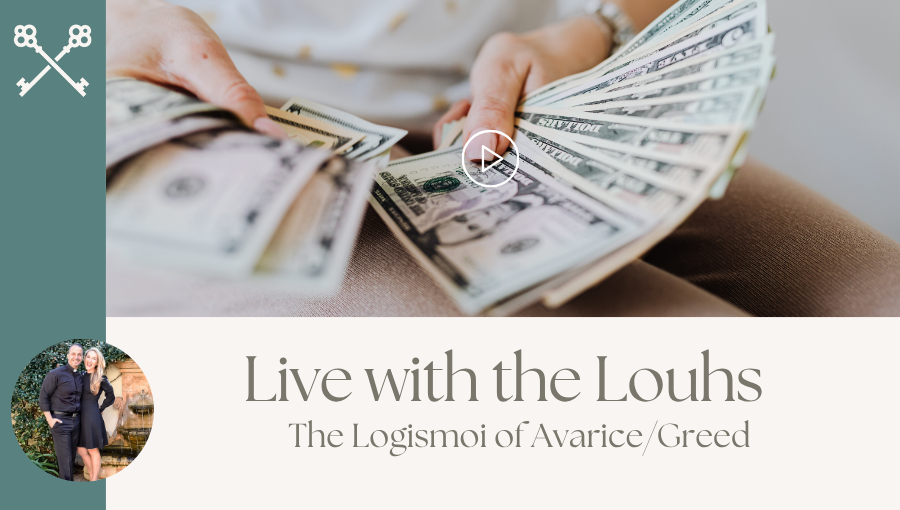 Live with the Louhs - The Logismoi of Avarice:Greed