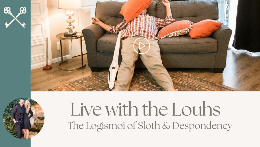 Live with the Louhs - The Logismoi of Sloth & Despondency